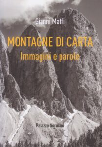 Copertina del libro di Gianni Maffi "Montagne di carta. Immagini e parole", con poesie di Antonia Pozzi., edito dal Comune di Milano (mostra a Palazzo Sormani, 18 giugno-27 settembre 2025)